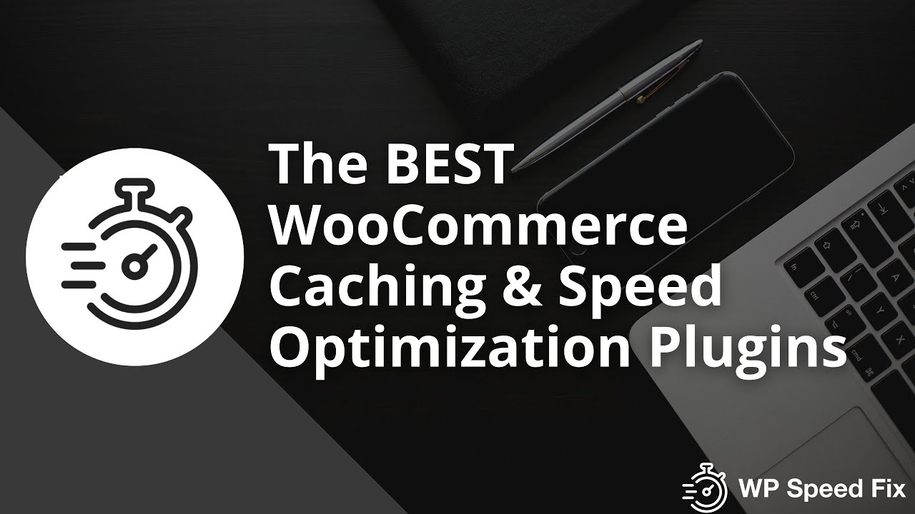 The Best WooCommerce Caching Plugins