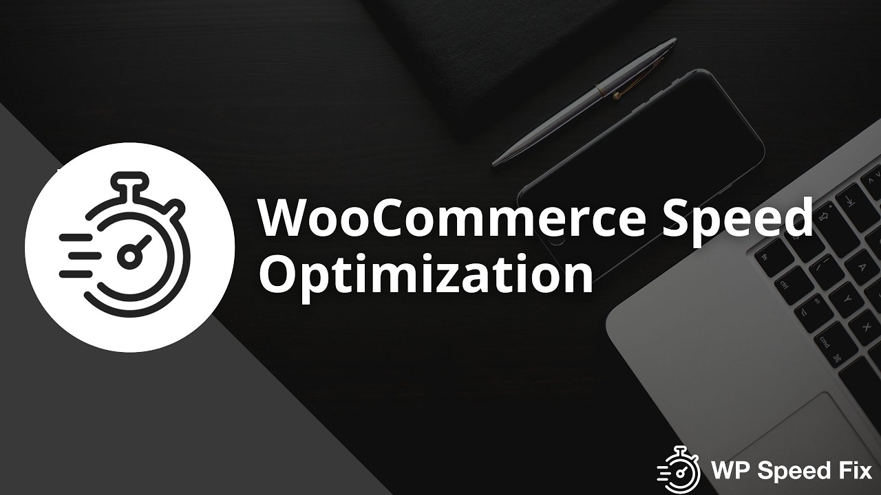 WooCommerce Speed Optimization Guide