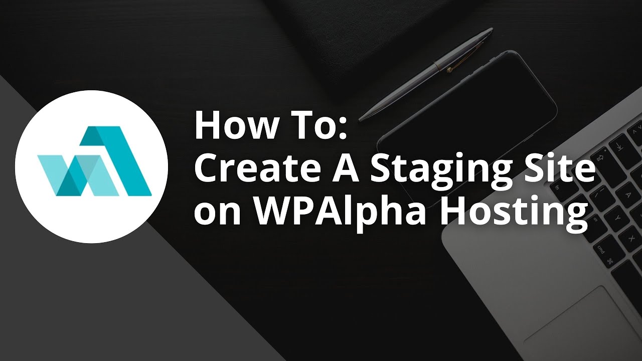 How To Create A Staging Site On WPAlpha
